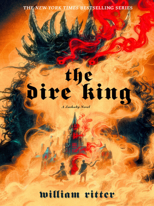 Title details for The Dire King by William Ritter - Available